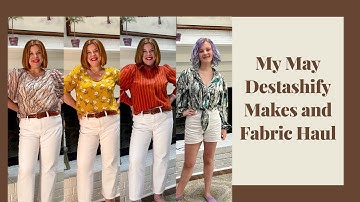 My May Destashify Makes and Fabric Haul