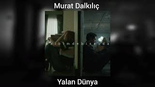 Murat Dalkılıç - Yalan Dünya (speed up) Resimi