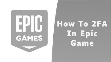 How to Enable 2FA in Epic Games | Turn On 2FA on Epic Games