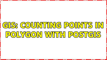 GIS: Counting Points in Polygon with PostGIS