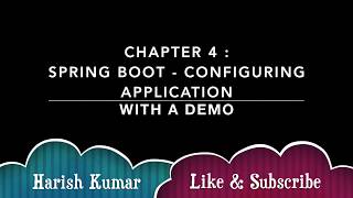 Chapter 4 : Spring Boot - Configuring an Application and Live Demo