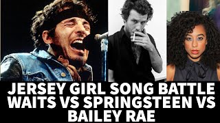 Jersey Girl Song Reaction Song Battle! Tom Waits vs Bruce Springsteen vs Corinne Bailey Rae!