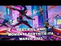 BEST KILL AND MOMENTS-FORTNITE ITA MARZO 2023