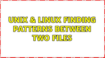 Unix & Linux: Finding patterns between two files