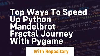 Celebrity Top ways to speed up python mandelbrot fractal journey with pygame Profile