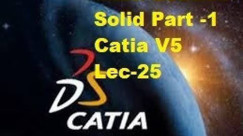 Lec - 25 (Multi section Solid Part I) Catia V5  Learning -Beginners Complete Course