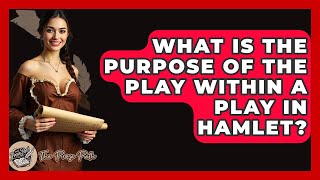 What Is The Purpose Of The Play Within A Play In Hamlet? - The Prose Path