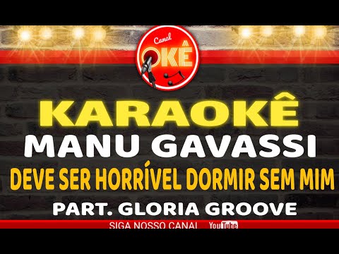 Video thumbnail for Karaokê 🎤 Manu Gavassi - Deve ser horrível dormir sem mim Part. Glória Groove