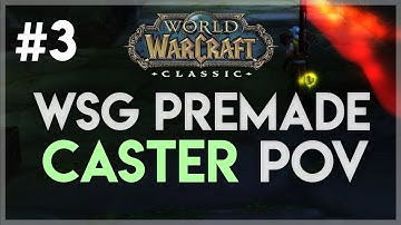 WSG Premade #3 | Caster POV | Classic WoW