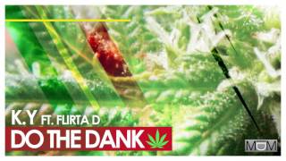 K.Y feat. Flirta D - Do The Dank