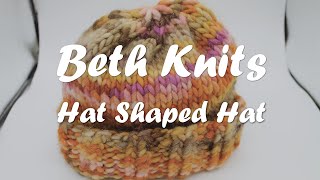 Beth Knits: Hat Shaped Hat
