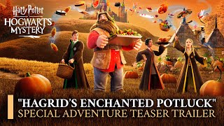 Harry Potter: Hogwarts Mystery - Official Hagrid's Enchanted Potluck Teaser Trailer
