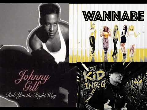 Wannabe vs Rub you the right way (Spice Girls vs Johnny Gill - DJ Kid inr-G mashup  