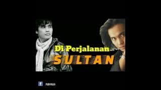 SULTAN - Di Perjalanan - HQ