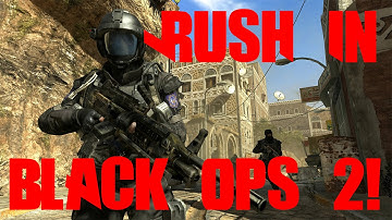 How To Effectively Rush In Call of Duty: Black Ops 2!