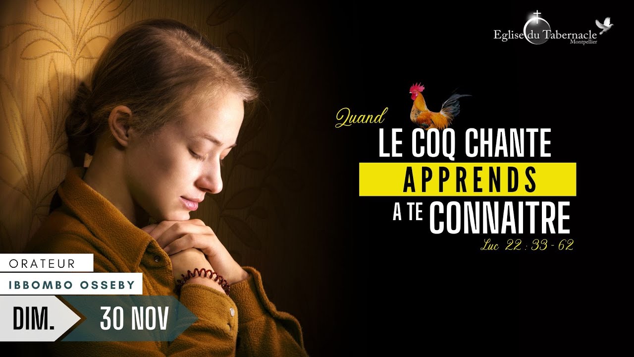 QUAND LE COQ CHANTE APPRENDS A TE CONNAITRE - CULTE DU DIMANCHE 30 NOVEMBRE 2025