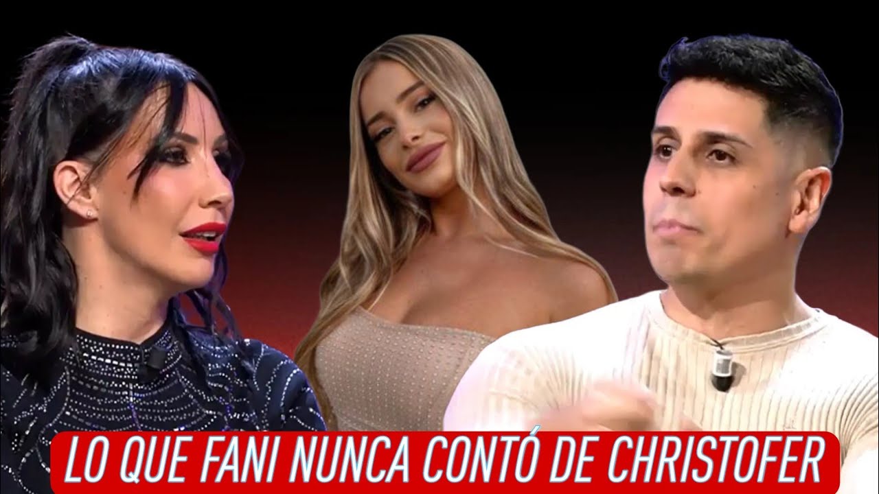 Lo que Fani y Clara nunca contaron de Christofer💣
