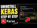 How to uninstall Keras standalone installs - Step By Step