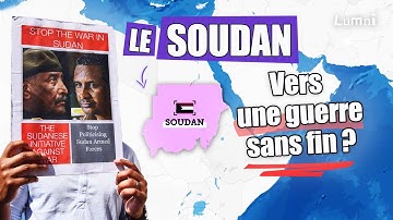 Le Soudan : une guerre sans fin ? | Géopoliticus | Lumni