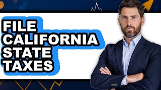 How to File California State Taxes (Only Way)