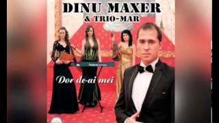 DINU MAXER - TRIO - MAR - TE BLESTEM SA-TI FIE BINE.