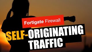 Fortigate Self-Originating Traffic