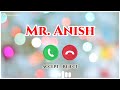 Anish Name Ringtone | Mr Anish Please Pickup The Phone | I Love You Ringtone | Nepali Ringtone