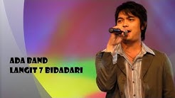 Ada Band : Langit 7 Bidadari (Lirik)  - Durasi: 4:01. 