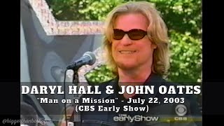 Daryl Hall &amp; John Oates - Man on a Mission - July 22, 2003 - CBS Early Show