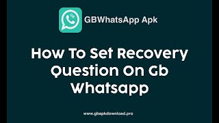 GB WhatsApp Recovery Questions – Full Guide 2025 | screenshot 4