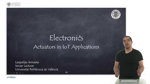 9/74 IoT MOOC Part I: Electronics. Actuators in IoT applications