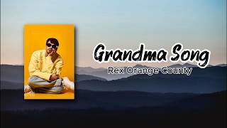 Grandma Song - Rex Orange County | Lyric