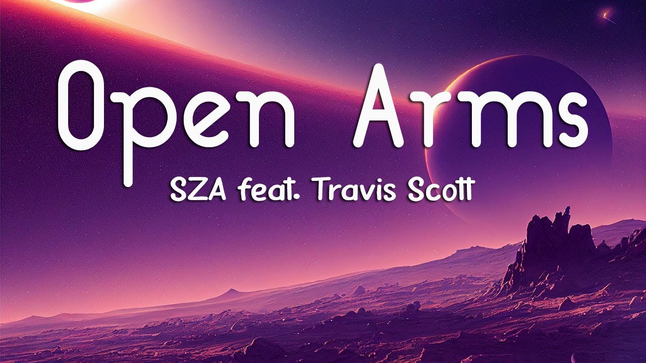 SZA Open Arms (Lyrics) ft. Travis Scott YouTube