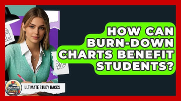 How Can Burn-Down Charts Benefit Students? - Ultimate Study Hacks
