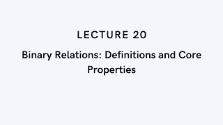 Discrete Math #20 – Binary Relations: Definitions and Core Properties