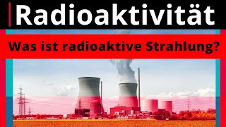 Radioaktivität: Was ist radioaktive Strahlung? - Physik | Duden Learnattack