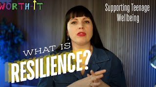 What is Resilience Explaining Teenage Resilience