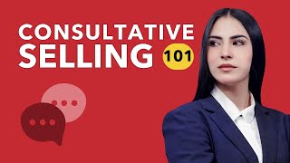 Consultative Selling 101