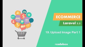 19 - E-commerce Laravel 5.5 - Upload Image Part 1