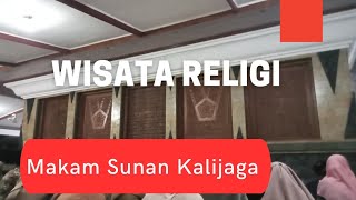 WISATA RELIGI KE MAKAM SUNAN KALIJAGA DI KADILANGU DEMAK || Wisata religi || Wisata Demak