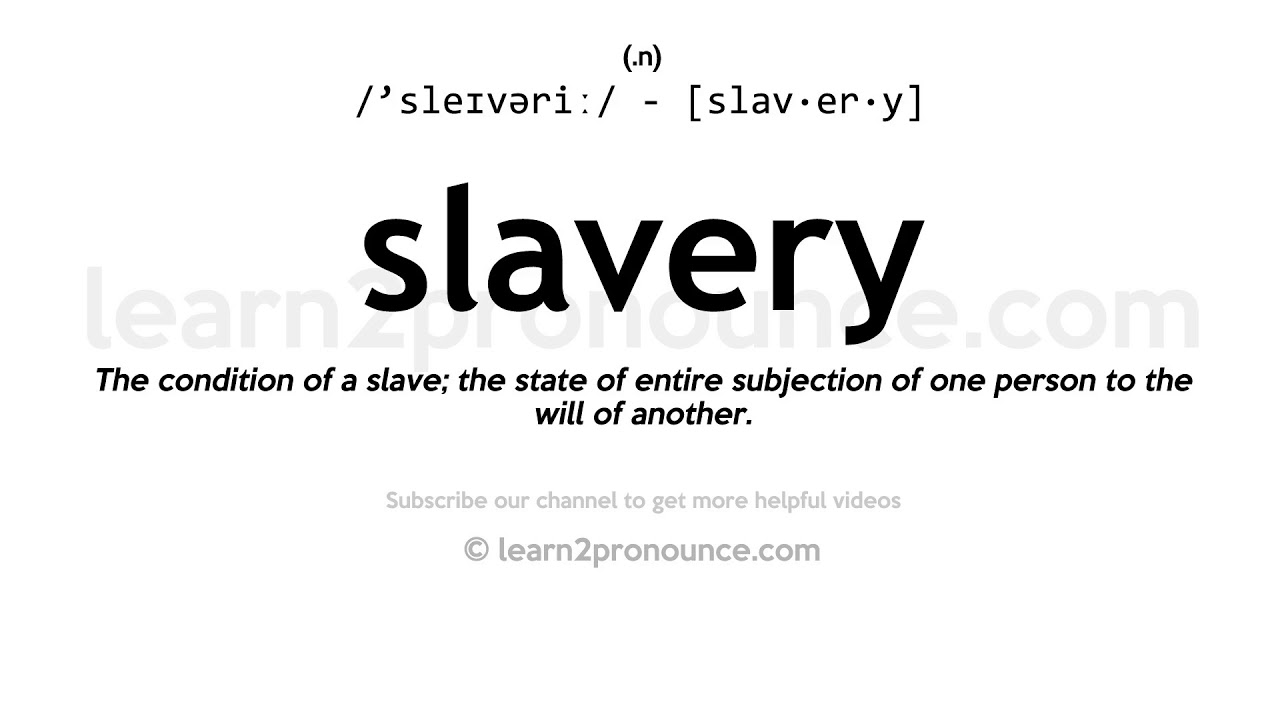 Pronunciation of Slavery Definition of Slavery YouTube