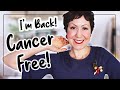 Cancer-Free and Back: My 18-Month Journey and Update on What Next for the Channel as Life Continues!