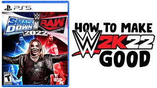 How To Make WWE 2K22 Good
