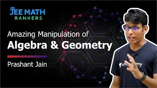 Amazing Manipulation of Algebra and Geometry | | Math in 5 Mins | Prashant Jain | JEE Math Rankers