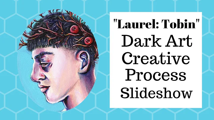 Dark Art Creative Process Slideshow - Laurel: Tobi...