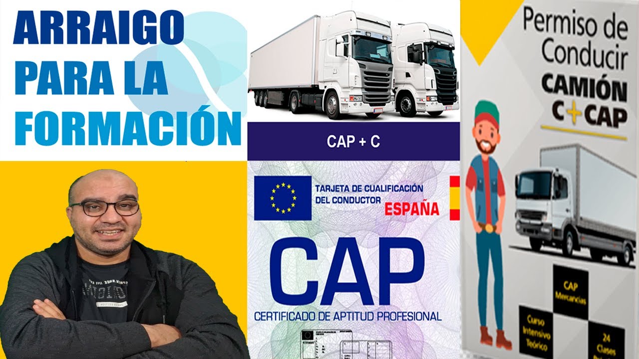 Arraigo para la Formacion con CAP y Permisos de conducir C C+E D  D+E