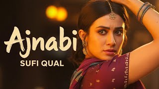 Ajnabi The Soul-Stirring Magic Of Sufi Music Azx Qaul