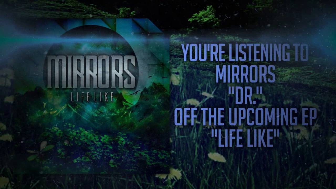 Watch Mirrors - Dr. (Official Lyric Video) on YouTube Watch Mirrors - Dr. (Official Lyric Video) on YouTube