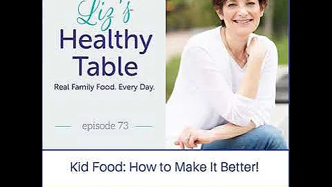 73: Kid Food: How to Make It Better! with Bettina ...
