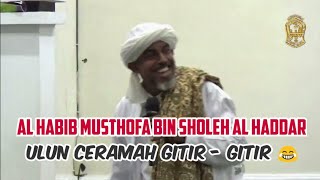 Ceramah Lucu Al Habib Mustofa Bin Sholeh Al Haddar